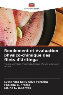 Rendement et évaluation physico-chimique des filets d'Uritinga