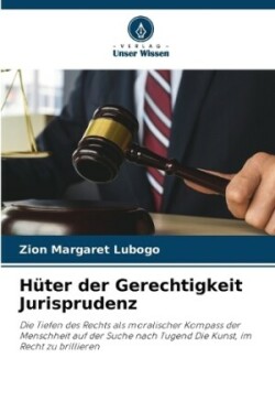 Hüter der Gerechtigkeit Jurisprudenz