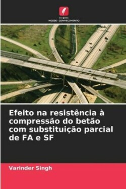 Efeito na resistência à compressão do betão com substituição parcial de FA e SF