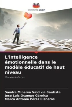 L'intelligence �motionnelle dans le mod�le �ducatif de haut niveau