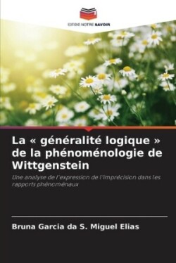 généralité logique de la phénoménologie de Wittgenstein