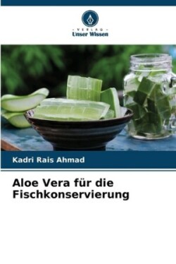 Aloe Vera für die Fischkonservierung