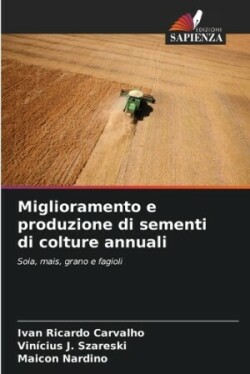 Miglioramento e produzione di sementi di colture annuali