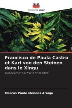 Francisco de Paula Castro et Karl von den Steinen dans le Xingu