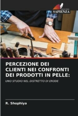 Percezione Dei Clienti Nei Confronti Dei Prodotti in Pelle