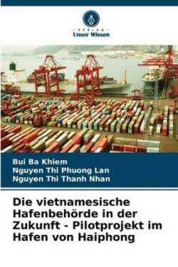 vietnamesische Hafenbehörde in der Zukunft - Pilotprojekt im Hafen von Haiphong