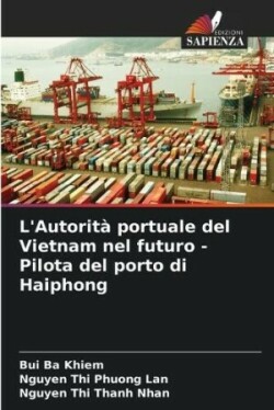 L'Autorità portuale del Vietnam nel futuro - Pilota del porto di Haiphong