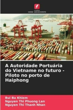 A Autoridade Portuária do Vietname no futuro - Piloto no porto de Haiphong