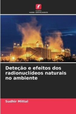 Deteção e efeitos dos radionuclídeos naturais no ambiente