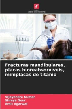 Fracturas mandibulares, placas bioreabsorvíveis, miniplacas de titânio