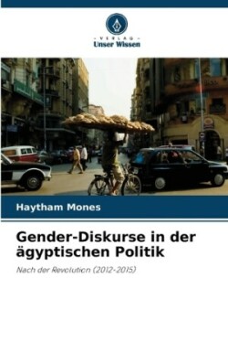 Gender-Diskurse in der ägyptischen Politik