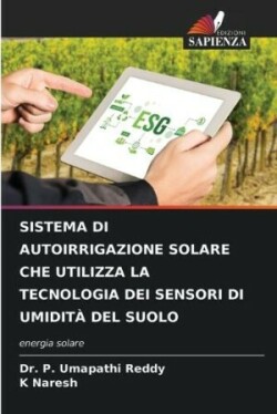 Sistema Di Autoirrigazione Solare Che Utilizza La Tecnologia Dei Sensori Di Umidità del Suolo