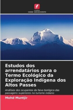 Estudos dos arrendatários para o Termo Ecológico da Exploração Indígena dos Altos Passes