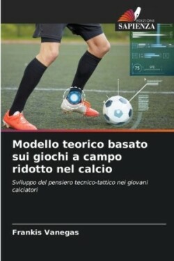 Modello teorico basato sui giochi a campo ridotto nel calcio