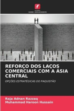 Reforço DOS Laços Comerciais Com a Ásia Central