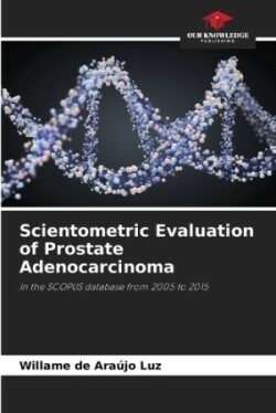 Scientometric Evaluation of Prostate Adenocarcinoma