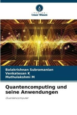 Quantencomputing und seine Anwendungen