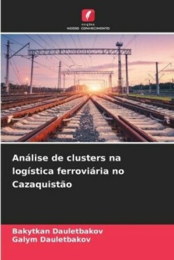 Análise de clusters na logística ferroviária no Cazaquistão