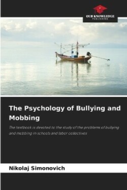 Psychology of Bullying and Mobbing