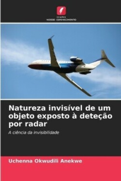 Natureza invisível de um objeto exposto à deteção por radar