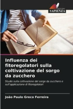 Influenza dei fitoregolatori sulla coltivazione del sorgo da zucchero