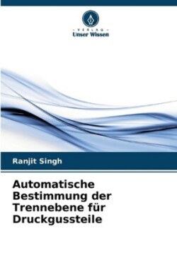 Automatische Bestimmung der Trennebene für Druckgussteile