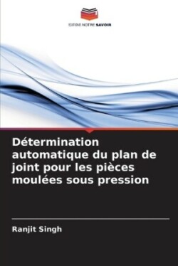 Détermination automatique du plan de joint pour les pièces moulées sous pression