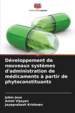 Développement de nouveaux systèmes d'administration de médicaments à partir de phytoconstituants