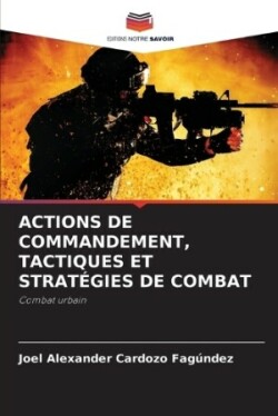 Actions de Commandement, Tactiques Et Stratégies de Combat