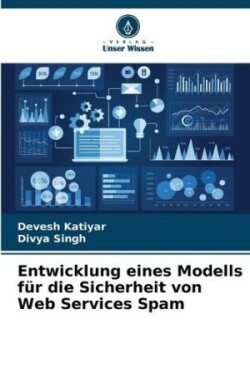 Entwicklung eines Modells für die Sicherheit von Web Services Spam