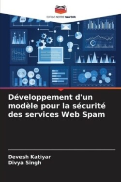 Développement d'un modèle pour la sécurité des services Web Spam