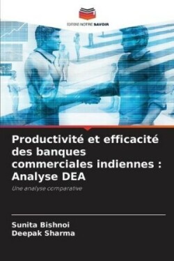 Productivité et efficacité des banques commerciales indiennes