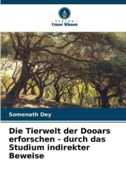 Tierwelt der Dooars erforschen - durch das Studium indirekter Beweise