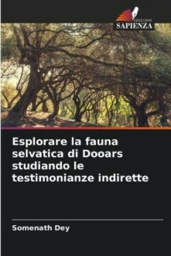 Esplorare la fauna selvatica di Dooars studiando le testimonianze indirette