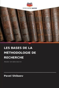 Les Bases de la Méthodologie de Recherche