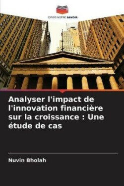 Analyser l'impact de l'innovation financière sur la croissance