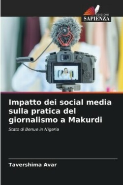 Impatto dei social media sulla pratica del giornalismo a Makurdi