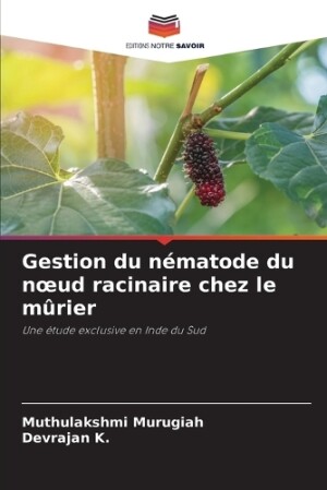 Gestion du nématode du noeud racinaire chez le mûrier