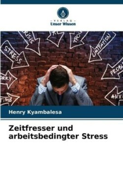 Zeitfresser und arbeitsbedingter Stress