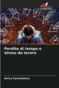 Perdite di tempo e stress da lavoro