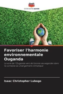 Favoriser l'harmonie environnementale Ouganda