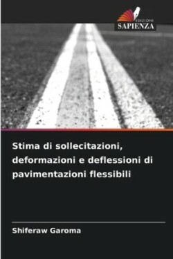 Stima di sollecitazioni, deformazioni e deflessioni di pavimentazioni flessibili