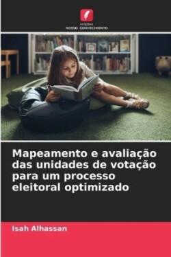 Mapeamento e avaliação das unidades de votação para um processo eleitoral optimizado