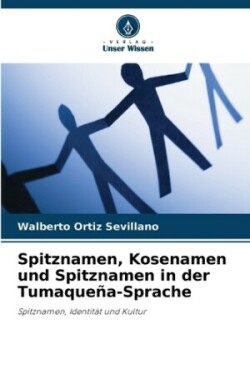 Spitznamen, Kosenamen und Spitznamen in der Tumaqueña-Sprache