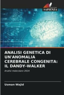 Analisi Genetica Di Un'anomalia Cerebrale Congenita