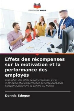 Effets des récompenses sur la motivation et la performance des employés