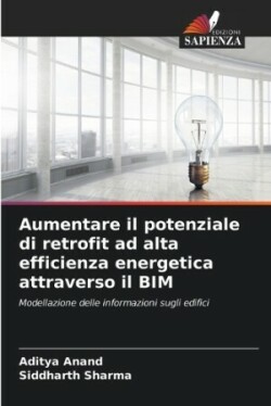 Aumentare il potenziale di retrofit ad alta efficienza energetica attraverso il BIM