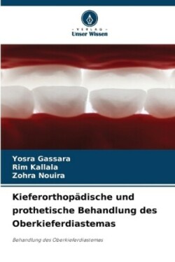 Kieferorthopädische und prothetische Behandlung des Oberkieferdiastemas