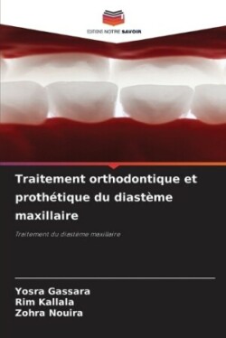 Traitement orthodontique et prothétique du diastème maxillaire