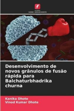 Desenvolvimento de novos grânulos de fusão rápida para Balchaturbhadrika churna